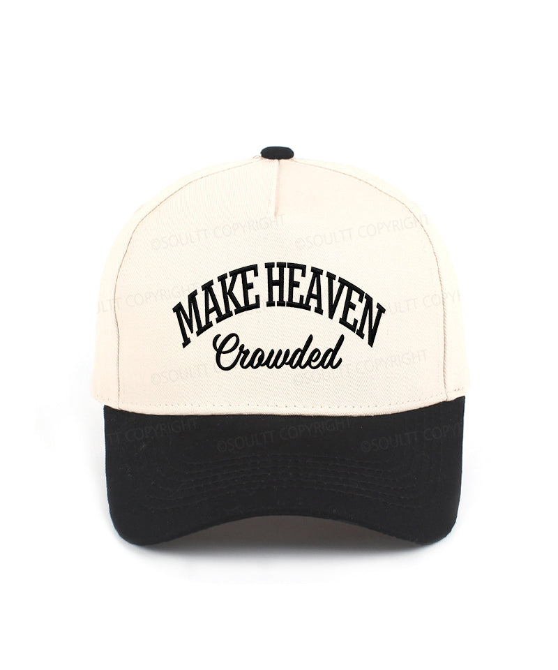 Make Heaven Crowded Christian Trucker Hat