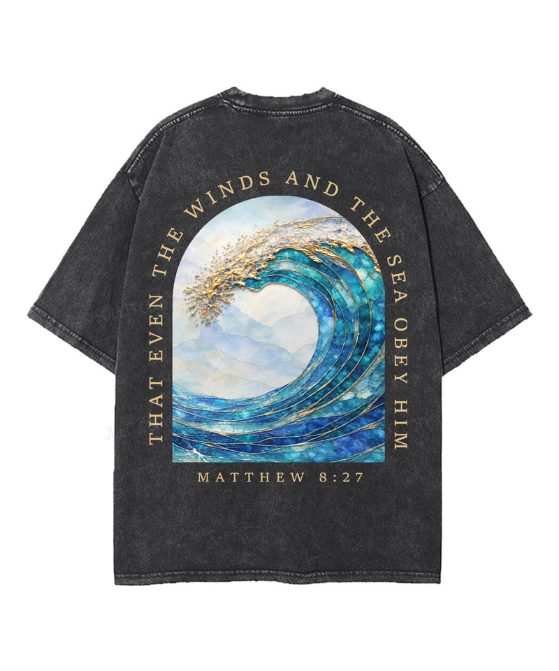Even The Winds And Sea Obey Him Double Sided Unisex Washed Christian T-shirt