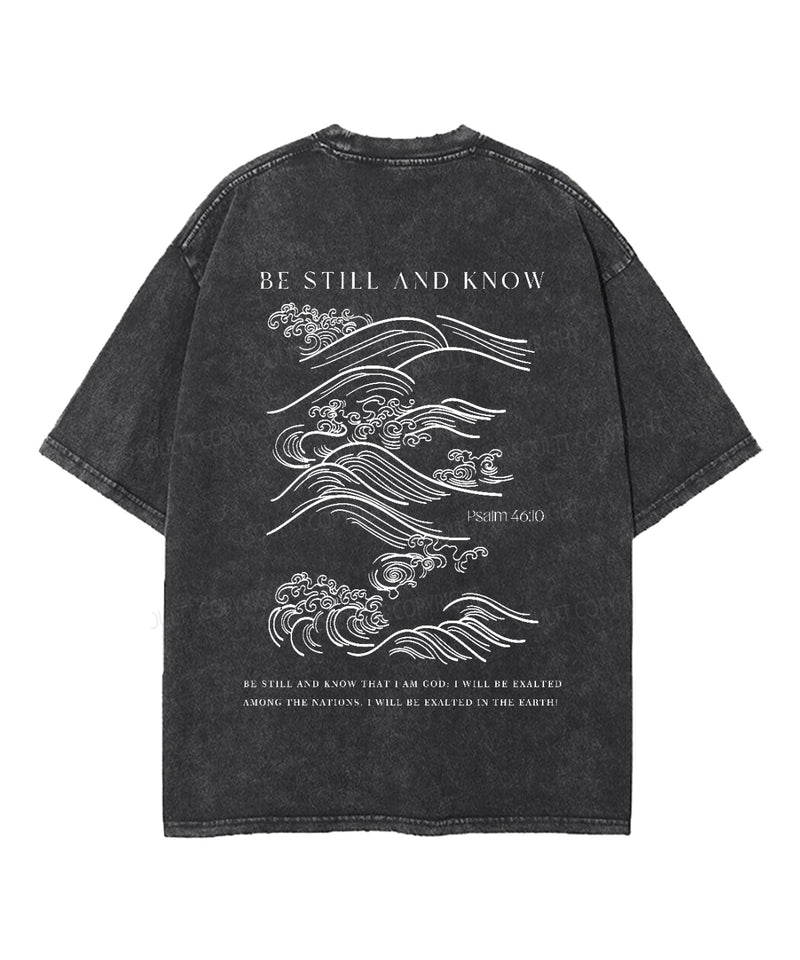 Be Still And Know Double Sided Washed Christian T-shirt