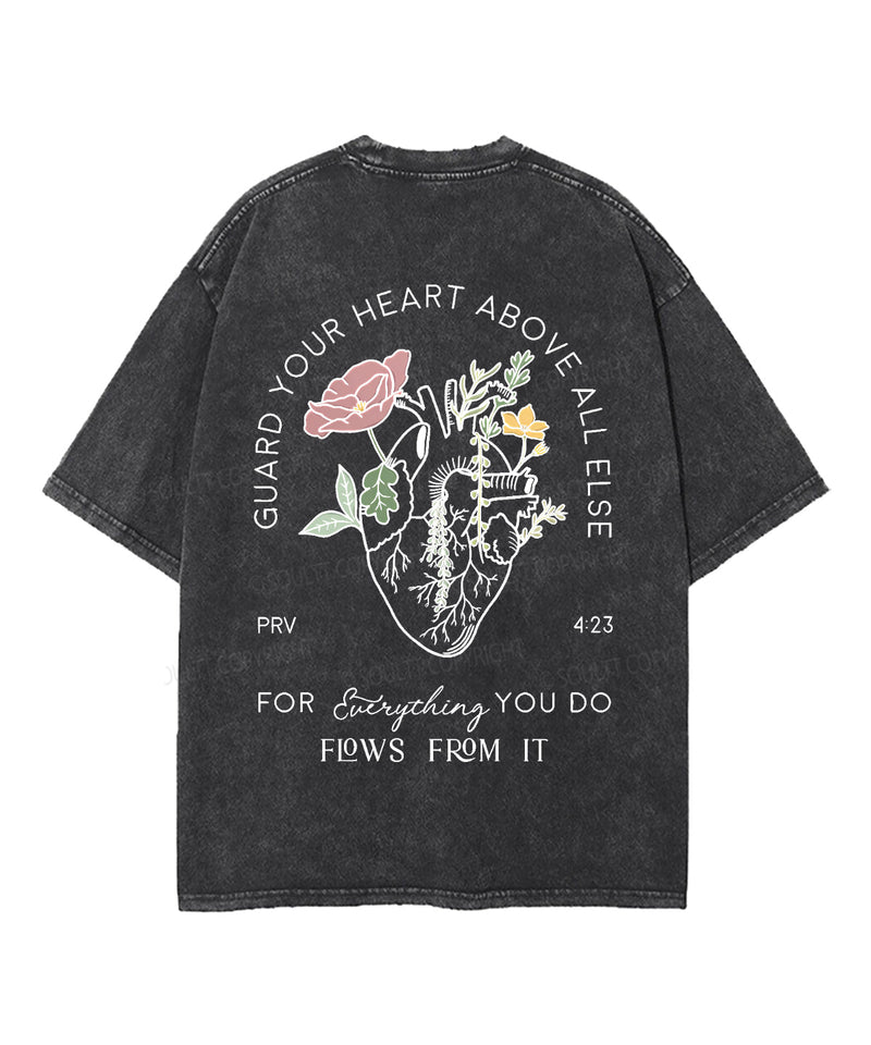 Guard Your Heart Above All Else Double Sided Unisex Washed Christian T-shirt