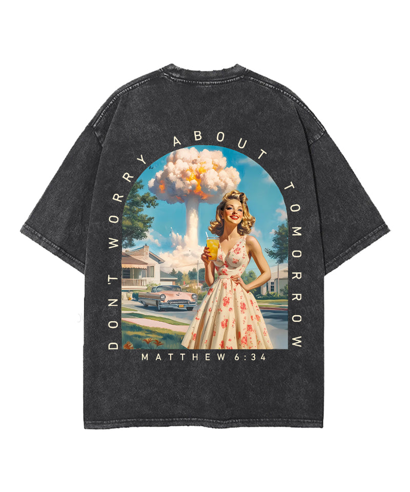 Don't Worry About Tomorrow Double Sided Unisex Washed Christian T-shirt