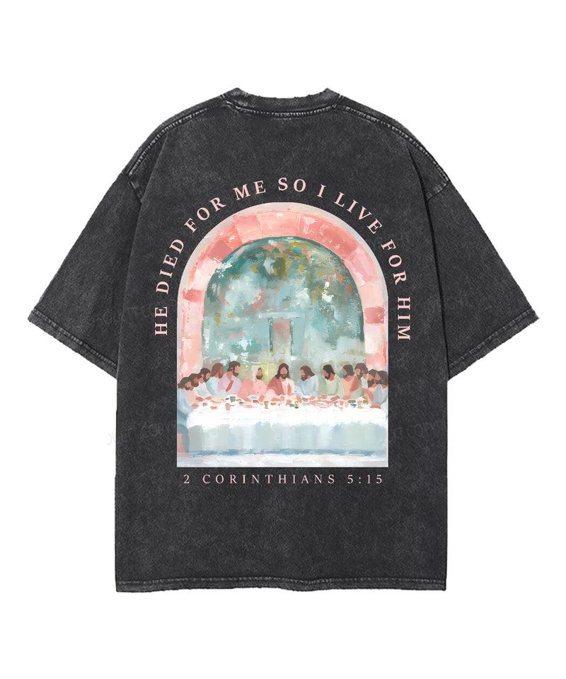 He Died For Me Double Sided Unisex Washed Christian T-shirt